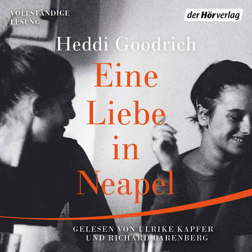 Hoerbuch Eine Liebe in Neapel - Heddi Goodrich - Ulrike Kapfer