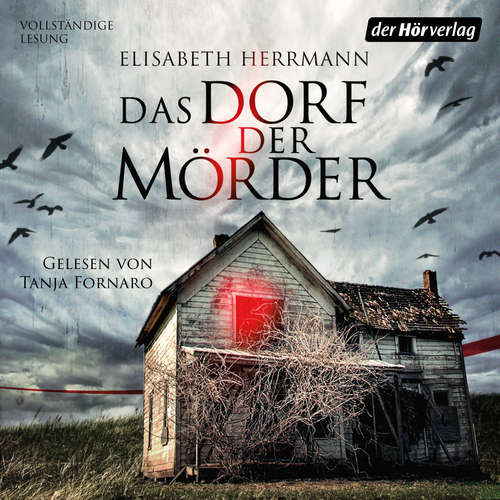 Hoerbuch Das Dorf der Mörder - Elisabeth Herrmann - Tanja Fornaro