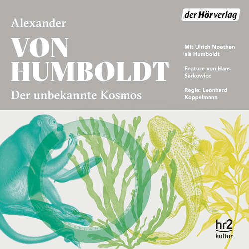 Hoerbuch Der unbekannte Kosmos des Alexander von Humboldt - Alexander von Humboldt - Reinhart von Stolzmann