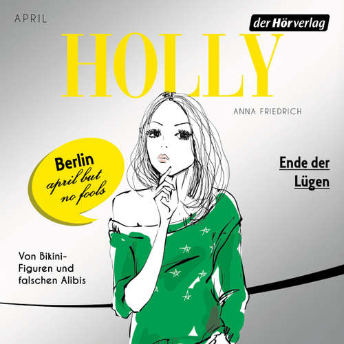 Hoerbuch Holly. Ende der Lügen - Anna Friedrich - Katrin Fröhlich