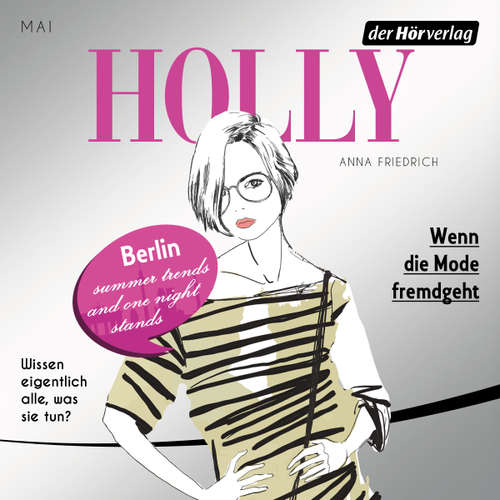 Hoerbuch Holly. Wenn die Mode fremdgeht - Anna Friedrich - Katrin Fröhlich
