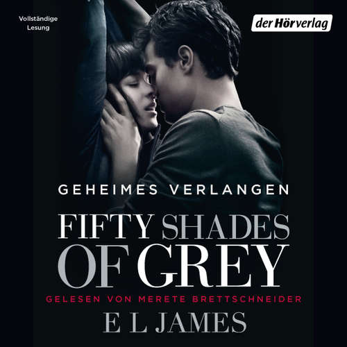 Hoerbuch Fifty Shades of Grey. Geheimes Verlangen - E L James - Merete Brettschneider