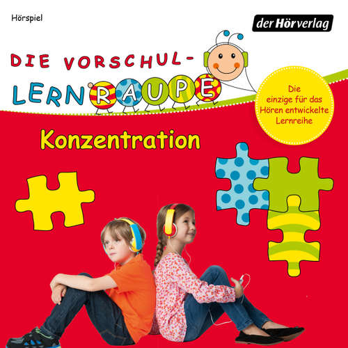 Hoerbuch Die Vorschul-Lernraupe: Konzentration - Swantje Zorn - Nils Weyland