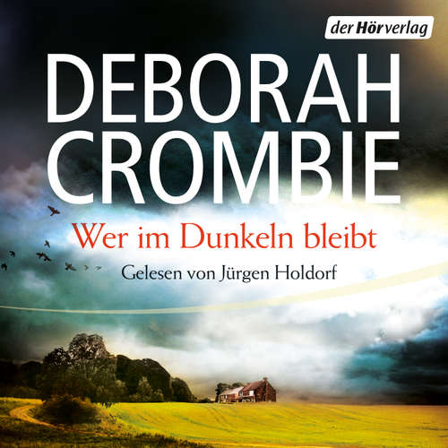 Hoerbuch Wer im Dunkeln bleibt - Deborah Crombie - Jürgen Holdorf