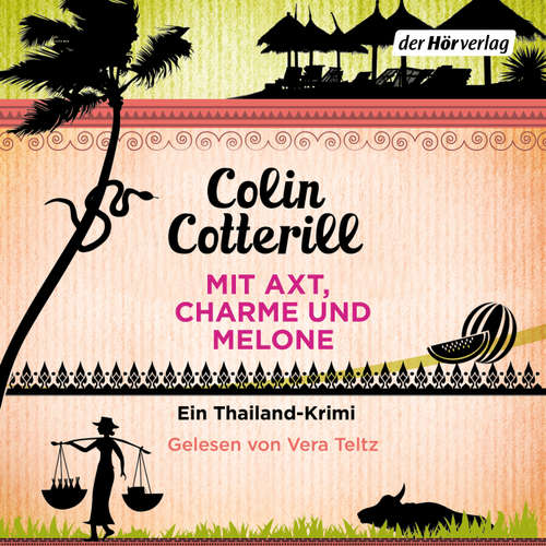 Hoerbuch Mit Axt, Charme und Melone - Colin Cotterill - Vera Teltz