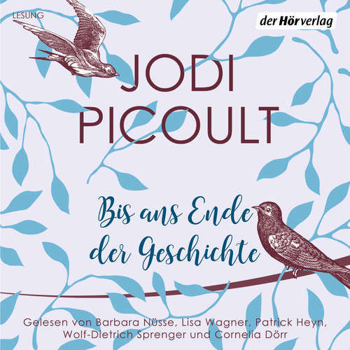 Hoerbuch Bis ans Ende der Geschichte - Jodi Picoult - Wolf-Dietrich Sprenger