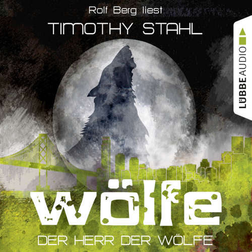 Hoerbuch Wölfe, Folge 6: Der Herr der Wölfe - Timothy Stahl - Rolf Berg