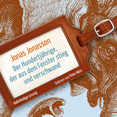 Hoerbuch Der Hundertjährige, der aus dem Fenster stieg und verschwand - Jonas Jonasson - Peter Weis