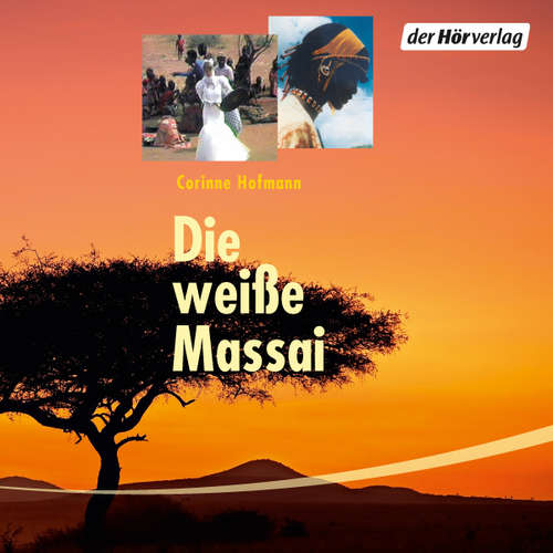 Hoerbuch Die weiße Massai - Corinne Hofmann - Eva Gosciejewicz