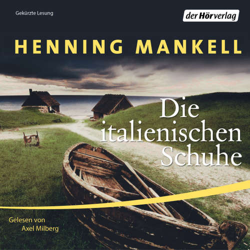 Hoerbuch Die italienischen Schuhe - Henning Mankell - Axel Milberg