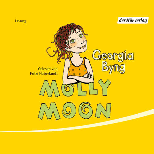 Hoerbuch Molly Moon - Georgia Byng - Fritzi Haberlandt