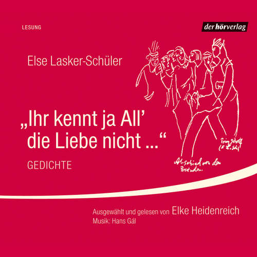 Hoerbuch Ihr kennt ja All' die Liebe nicht ... - Else Lasker-Schüler - Elke Heidenreich