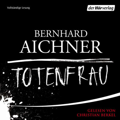 Hoerbuch Totenfrau - Bernhard Aichner - Christian Berkel