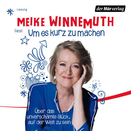 Hoerbuch Um es kurz zu machen - Meike Winnemuth - Meike Winnemuth