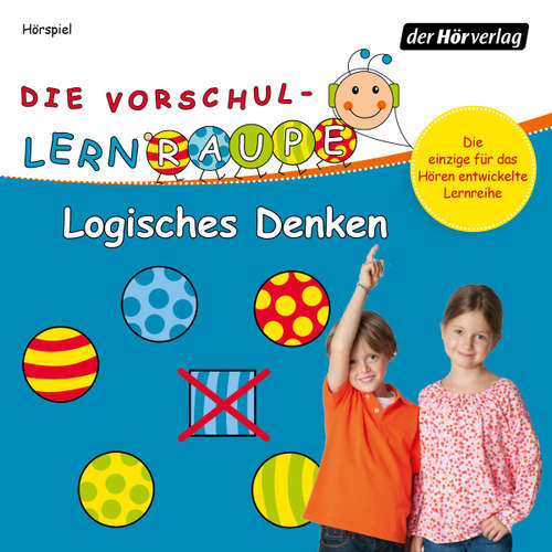 Hoerbuch Die Vorschul-Lernraupe: Logisches Denken - Swantje Zorn - Marie Biemann