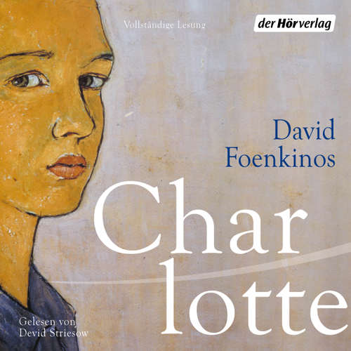 Hoerbuch Charlotte - David Foenkinos - Devid Striesow