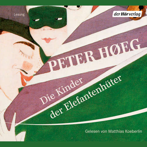Hoerbuch Die Kinder der Elefantenhüter - Peter Høeg - Matthias Koeberlin