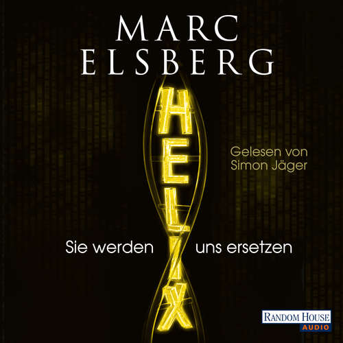 Hoerbuch HELIX - Sie werden uns ersetzen - Marc Elsberg - Simon Jäger
