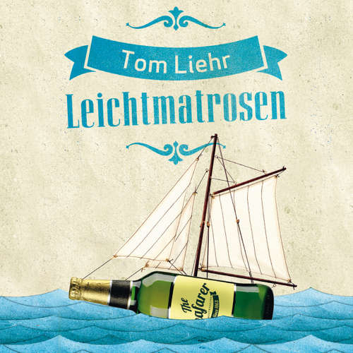 Hoerbuch Leichtmatrosen - Tom Liehr - Steffen Groth