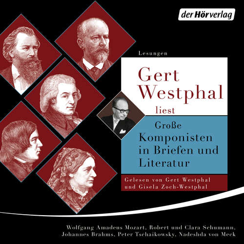 Hoerbuch Gert Westphal liest: Große Komponisten in Briefen und Literatur - Wolfgang Amadeus Mozart - Gert Westphal