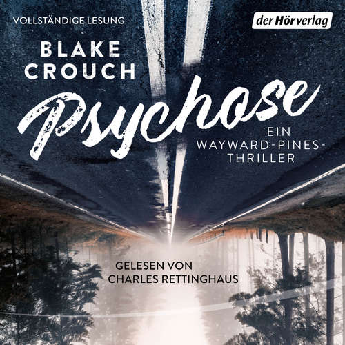 Hoerbuch Psychose - Blake Crouch - Charles Rettinghaus
