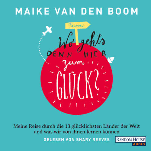 Hoerbuch "Wo geht's denn hier zum Glück?" - - Maike van den Boom - Shary Reeves