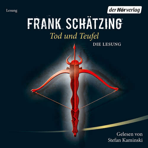 Hoerbuch Tod und Teufel - Frank Schätzing - Stefan Kaminski
