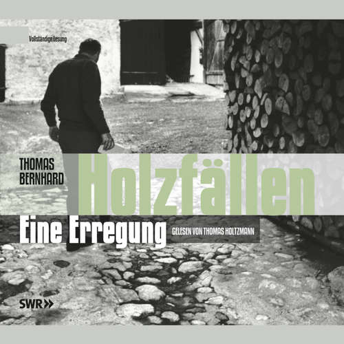 Hoerbuch Holzfällen - Thomas Bernhard - Thomas Holtzmann