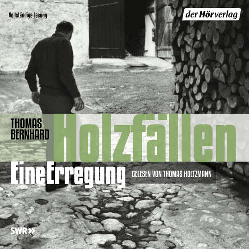 Hoerbuch Holzfällen - Thomas Bernhard - Thomas Holtzmann
