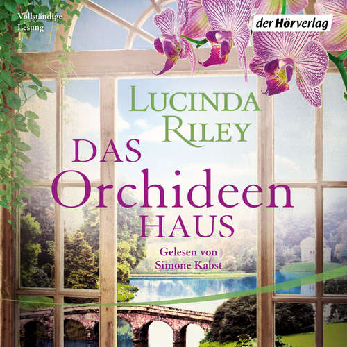 Hoerbuch Das Orchideenhaus - Lucinda Riley - Simone Kabst