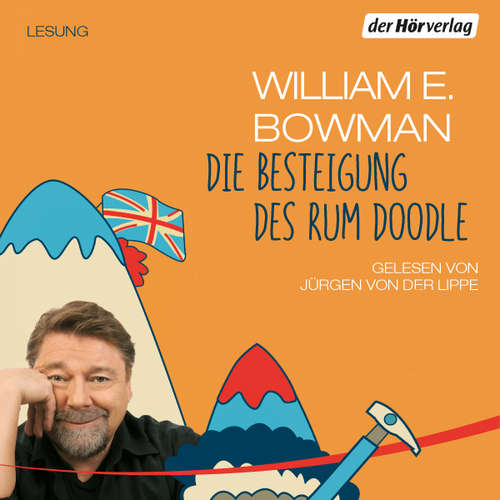 Hoerbuch Die Besteigung des Rum Doodle - William E. Bowman - Jürgen von der Lippe