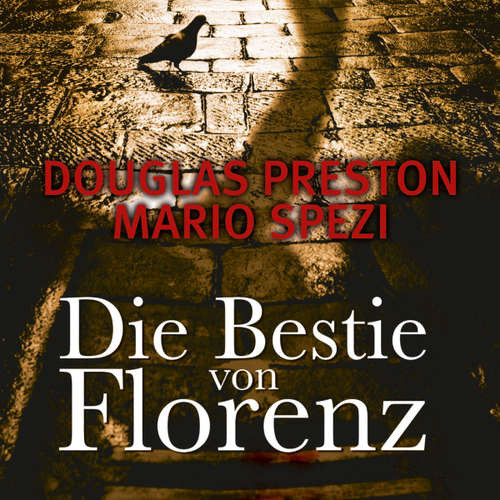 Hoerbuch Die Bestie von Florenz - Douglas Preston - Detlef Bierstedt