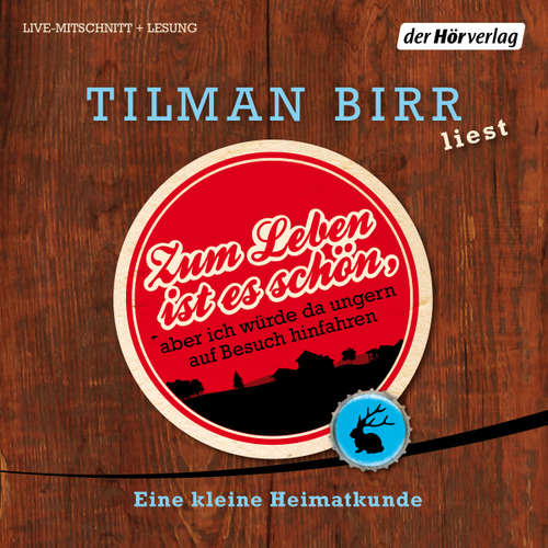Hoerbuch Zum Leben ist es schön, aber ich würde da ungern auf Besuch hinfahren - Tilman Birr - Tilman Birr