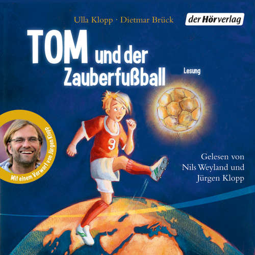 Hoerbuch Tom und der Zauberfußball - Ulla Klopp - Jürgen Klopp