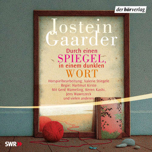 Hoerbuch Durch einen Spiegel, in einem dunklen Wort - Jostein Gaarder - Gerd Wameling