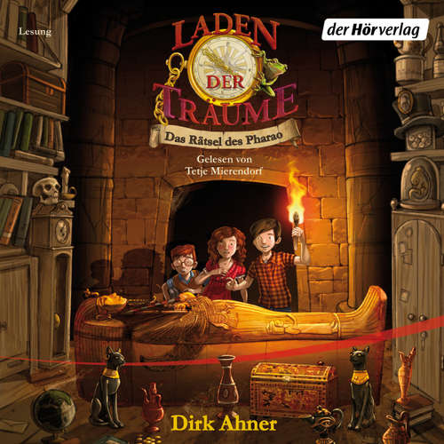Hoerbuch Laden der Träume - Das Rätsel des Pharao - Dirk Ahner - Tetje Mierendorf