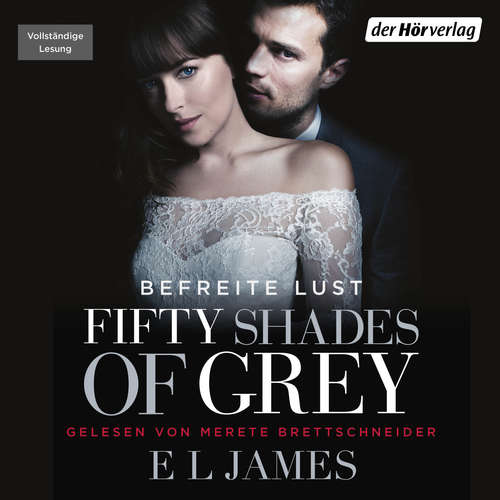 Hoerbuch Fifty Shades of Grey. Befreite Lust - E L James - Merete Brettschneider