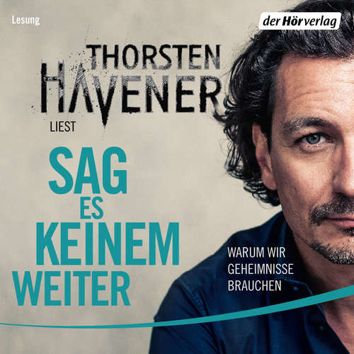 Hoerbuch Sag es keinem weiter - Thorsten Havener - Thorsten Havener
