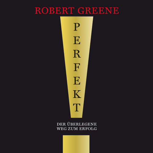 Hoerbuch Perfekt! Der überlegene Weg zum Erfolg - Robert Greene - Patrick Feiter