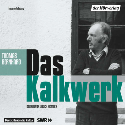Hoerbuch Das Kalkwerk - Thomas Bernhard - Ulrich Matthes