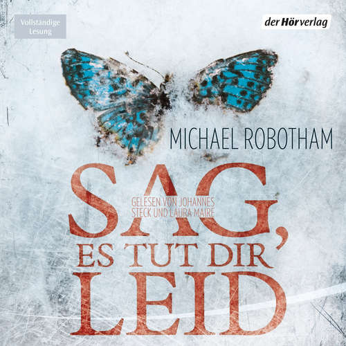 Hoerbuch Sag, es tut dir leid - Michael Robotham - Laura Maire