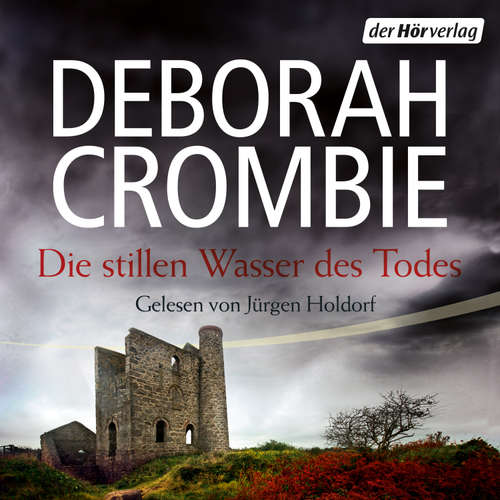 Hoerbuch Die stillen Wasser des Todes - Deborah Crombie - Jürgen Holdorf