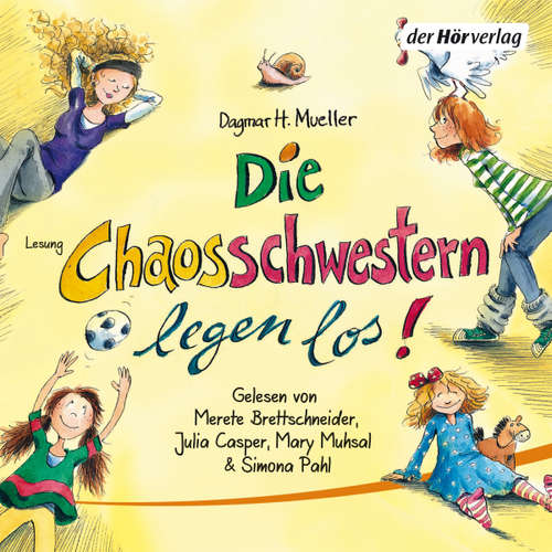 Hoerbuch Die Chaosschwestern legen los! - Dagmar H. Mueller - Mary Muhsal