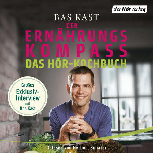 Hoerbuch Der Ernährungskompass - Das Hör-Kochbuch - Bas Kast - Herbert Schäfer