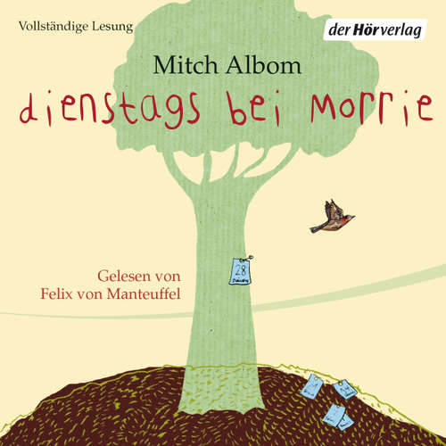 Hoerbuch Dienstags bei Morrie - Mitch Albom - Felix von Manteuffel
