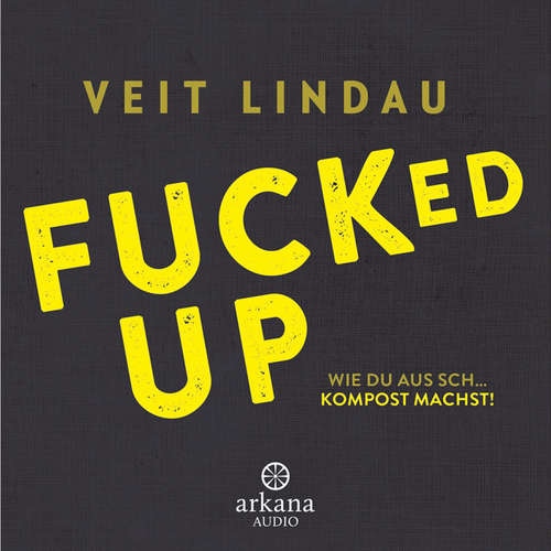 Hoerbuch Fucked up - Veit Lindau - Veit Lindau