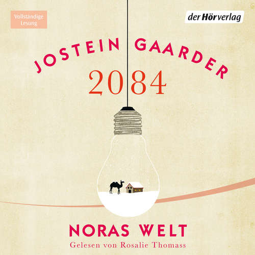 Hoerbuch 2084 - Noras Welt - Jostein Gaarder - Rosalie (Lehmann) Thomass