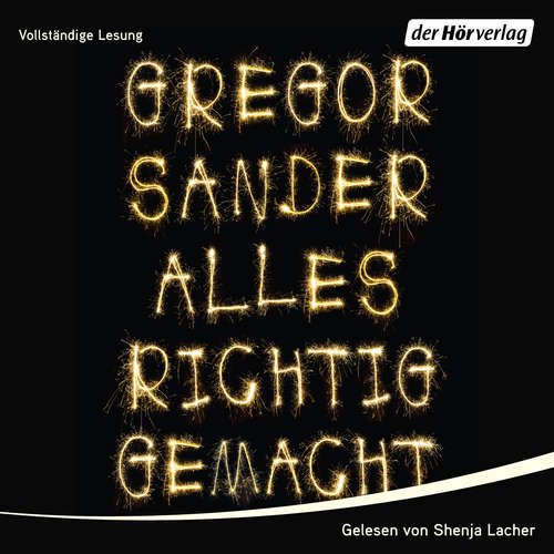 Hoerbuch Alles richtig gemacht - Gregor Sander - Shenja Lacher