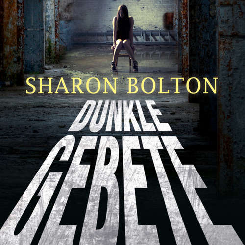 Hoerbuch Dunkle Gebete - Sharon Bolton - Dana Geissler