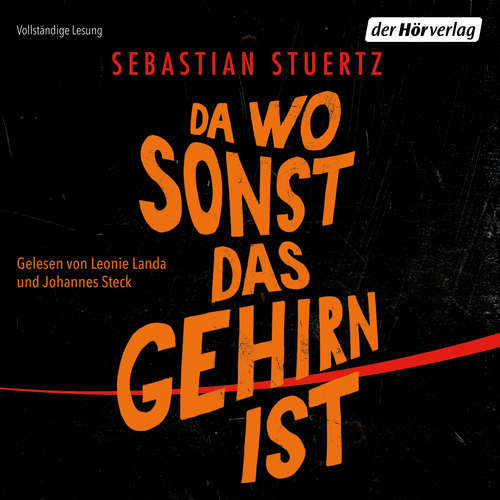 Hoerbuch Da wo sonst das Gehirn ist - Sebastian Stuertz - Leonie Landa